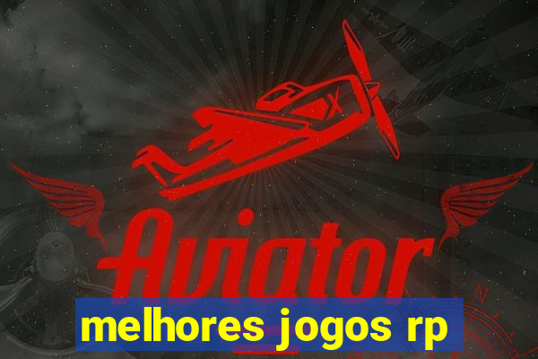 melhores jogos rp